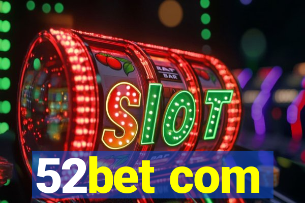 52bet com